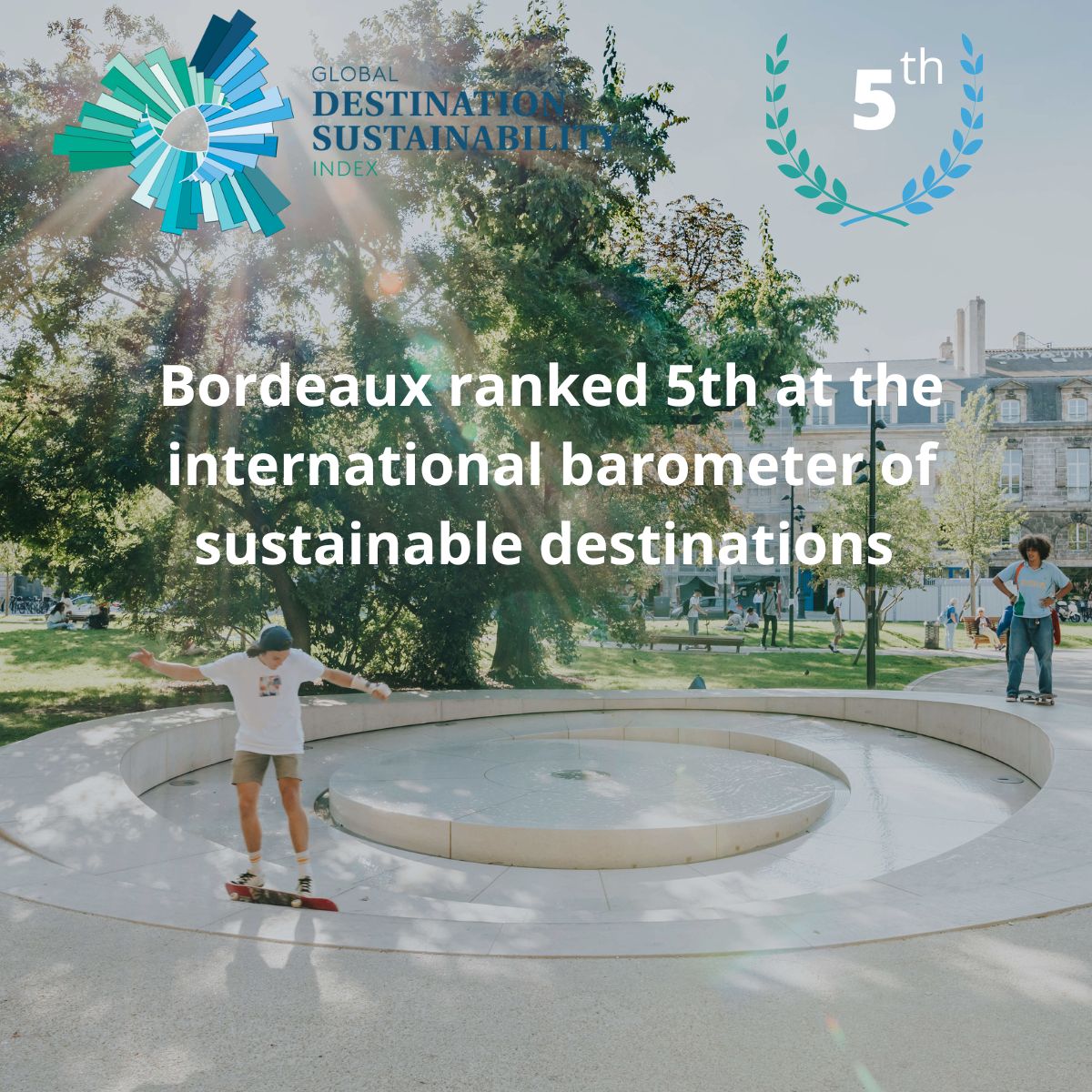 Bordeaux rises to 5th place in the world ranking of responsible destinations.